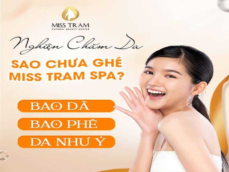 “Nghiện” Chăm Da, Sao Chưa Ghé Miss Tram Spa?