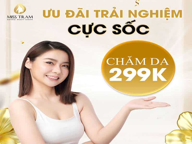 Ưu Đãi Trải Nghiệm Cực Sốc: Chăm Da Chỉ 299K