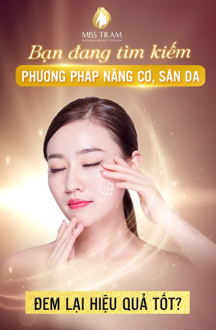 Bạn Đang Tìm Phương Pháp Nâng Cơ, Săn Da Hiệu Quả Tốt?