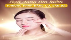 Top Phương Pháp Nâng Cơ, Săn Da Thế Hệ Mới