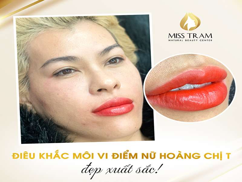 Điêu Khắc Môi Vi Điểm Nữ Hoàng Cho Chị T – Đẹp Xuất Sắc