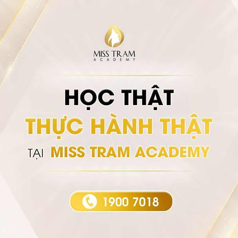 Học Thật – Thực Hành Thật Tại Miss Tram Academy
