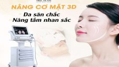 Nâng Cơ Mặt 3D: Da Săn Chắc – Nâng Tầm Nhan Sắc