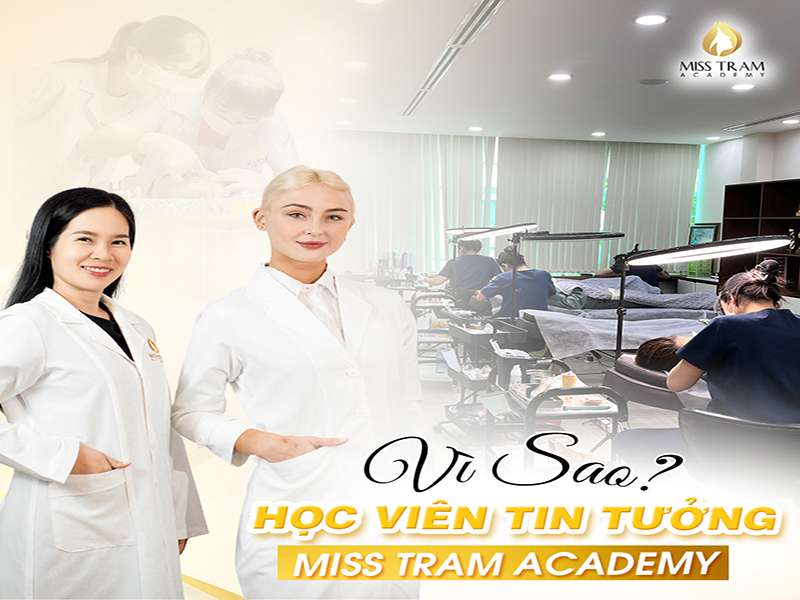 Vì Sao Học Viên Tin Tưởng Miss Tram Academy?