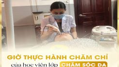 Khám Phá Giờ Học Thực Hành Của Lớp Chăm Da