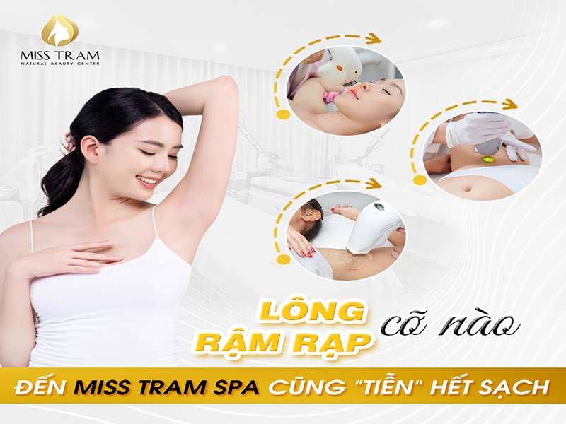 Lông Rậm Rạp Cỡ Nào Đến Miss Tram Spa Cũng “Tiễn” Hết Sạch