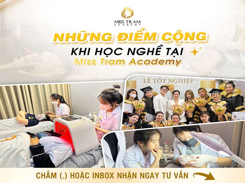 Khám Phá Lý Do Nên Chọn Miss Tram Academy Để Học Nghề Spa
