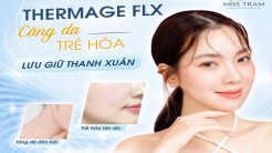 THERMAGE FLX: Căng Da – Trẻ Hóa – Lưu Giữ Thanh Xuân