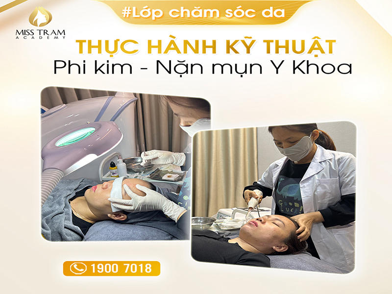 Lớp Chăm Sóc Da Thực Hành Kỹ Thuật Nặn Mụn, Phi Kim Trên Làn Da Mẫu