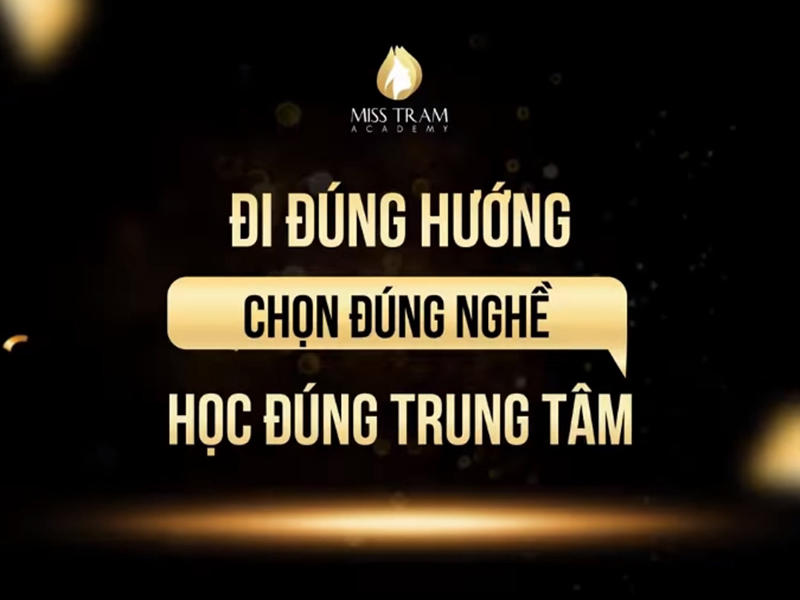 Đi Đúng Hướng – Chọn Đúng Nghề – Học Đúng Trung Tâm